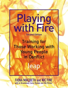 Playing with Fire: Training for Those Working with Young People in Conflict Second Edition - ISBN: 9781849051842