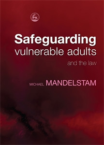 Safeguarding Vulnerable Adults and the Law:  - ISBN: 9781843106920