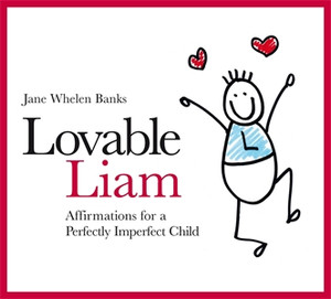 Lovable Liam: Affirmations for a Perfectly Imperfect Child - ISBN: 9781843108993