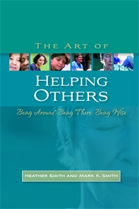 The Art of Helping Others: Being Around, Being There, Being Wise - ISBN: 9781843106388