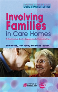 Involving Families in Care Homes: A Relationship-Centred Approach to Dementia Care - ISBN: 9781843102298