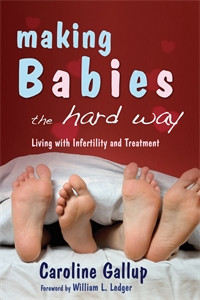 Making Babies the Hard Way: Living With Infertility and Treatment - ISBN: 9781843104636