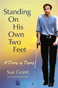 Standing On His Own Two Feet: A Diary of Dying - ISBN: 9781843103684
