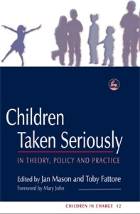 Children Taken Seriously: In Theory, Policy and Practice - ISBN: 9781843102502