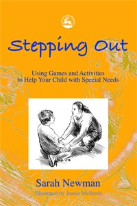 Stepping Out: Using Games and Activities to Help Your Child with Special Needs - ISBN: 9781843101109