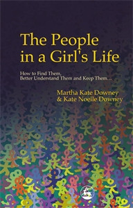 The People in a Girl's Life: How to Find Them, Better Understand Them and Keep Them - ISBN: 9781843107071