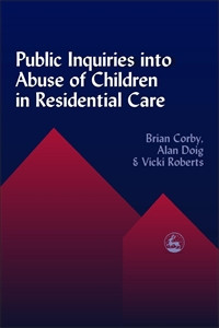 Public Inquiries into Abuse of Children in Residential Care:  - ISBN: 9781853028953