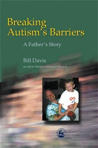 Breaking Autism's Barriers: A Father's Story - ISBN: 9781853029790