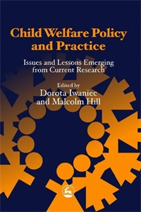 Child Welfare Policy and Practice: Issues and Lessons Emerging from Current Research - ISBN: 9781853028120