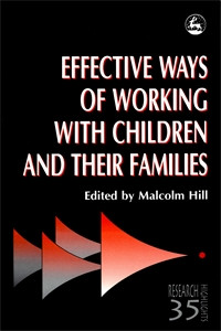 Effective Ways of Working with Children and their Families:  - ISBN: 9781853026195