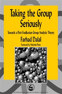 Taking the Group Seriously: Towards a Post-Foulkesian Group Analytic Theory - ISBN: 9781853026423