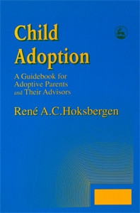 Child Adoption: A Guidebook for Adoptive Parents and Their Advisors - ISBN: 9781853024153