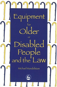 Equipment for Older or Disabled People and the Law:  - ISBN: 9781853023521