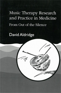 Music Therapy Research and Practice in Medicine: From Out of the Silence - ISBN: 9781853022968