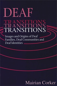 Deaf Transitions: Images and Origins of Deaf Families, Deaf Communities and Deaf Identities:  - ISBN: 9781853023262