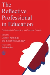 The Reflective Professional in Education: Psychological Perspectives on Changing Contexts - ISBN: 9781853023309