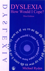 Dyslexia: How Would I Cope? Third Edition - ISBN: 9781853023859