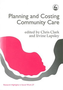 Planning and Costing Community Care:  - ISBN: 9781853022678
