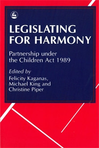 Legislating for Harmony: Partnership under the Children Act 1989 - ISBN: 9781853023286
