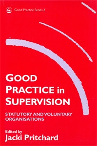 Good Practice in Supervision: Statutory and Voluntary Organisations - ISBN: 9781853022791