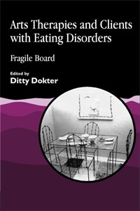 Arts Therapies and Clients with Eating Disorders: Fragile Board - ISBN: 9781853022562