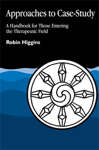 Approaches to Case Study: A Handbook for Those Entering the Therapeutic Field - ISBN: 9781853021824