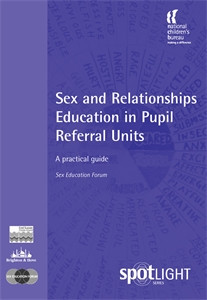 Sex and Relationships Education in Pupil Referral Units: A practical guide - ISBN: 9781904787235