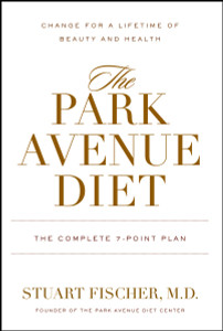 The Park Avenue Diet: The Complete 7 - Point Plan for a Lifetime of Beauty and Health - ISBN: 9781578262632