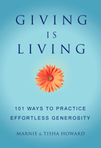 Giving is Living: 101 Ways to Practice Effortless Generosity. - ISBN: 9781578262908