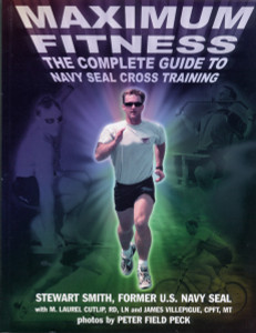 Maximum Fitness: The Complete Guide to Navy SEAL Cross Training - ISBN: 9781578260607