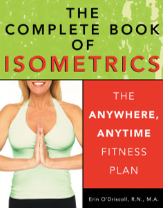 The Complete Book of Isometrics: The Anywhere, Anytime Fitness Plan - ISBN: 9781578261673