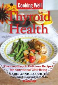 Cooking Well: Thyroid Health: Over 100 Easy & Delicious Recipes for Nutritional Well-Being - ISBN: 9781578263523