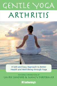 Gentle Yoga for Arthritis: A Safe and Easy Approach to Better Health and Well-Being through Yoga - ISBN: 9781578264483
