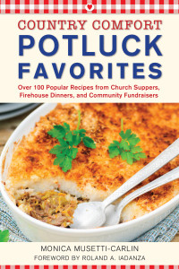 Potluck Favorites: Country Comfort: Over 100 Popular Recipes from Church Suppers, Firehouse Dinners, and Community Fundraisers - ISBN: 9781578265145