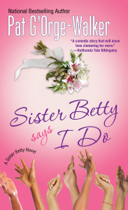 Sister Betty Says I Do:  - ISBN: 9780758289865