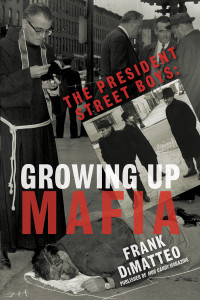 The President Street Boys: Growing Up Mafia - ISBN: 9781496705471