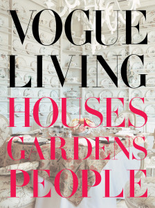 Vogue Living: Houses, Gardens, People: Houses, Gardens, People - ISBN: 9780307266224