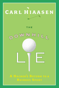 The Downhill Lie: A Hacker's Return to a Ruinous Sport - ISBN: 9780307266538