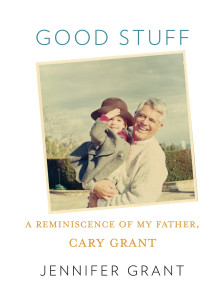 Good Stuff: A Reminiscence of My Father, Cary Grant - ISBN: 9780307267108