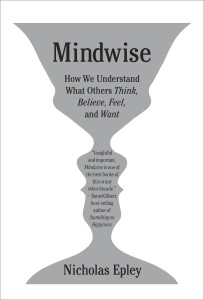 Mindwise: Why We Misunderstand What Others Think, Believe, Feel, and Want - ISBN: 9780307595911