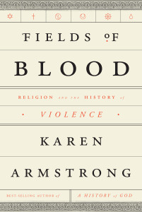 Fields of Blood: Religion and the History of Violence - ISBN: 9780307957047