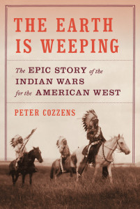 The Earth Is Weeping: The Epic Story of the Indian Wars for the American West - ISBN: 9780307958044