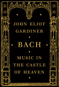 Bach: Music in the Castle of Heaven - ISBN: 9780375415296
