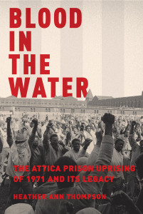 Blood in the Water: The Attica Prison Uprising of 1971 and Its Legacy - ISBN: 9780375423222