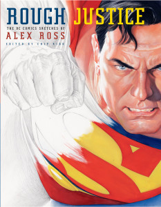 Rough Justice: The DC Comics Sketches of Alex Ross - ISBN: 9780375714900