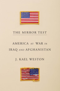 The Mirror Test: America at War in Iraq and Afghanistan - ISBN: 9780385351126