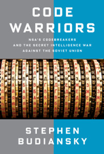 Code Warriors: NSA's Codebreakers and the Secret Intelligence War Against the Soviet Union - ISBN: 9780385352666