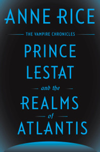 Prince Lestat and the Realms of Atlantis: The Vampire Chronicles - ISBN: 9780385353793