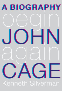 Begin Again: A Biography of John Cage - ISBN: 9781400044375
