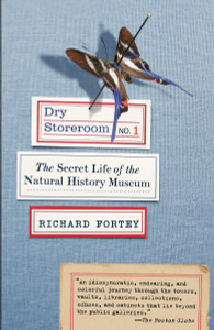 Dry Storeroom No. 1: The Secret Life of the Natural History Museum - ISBN: 9780307275523